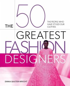The 50 Greatest Fashion Designers - Baxter-Wright, Emma
