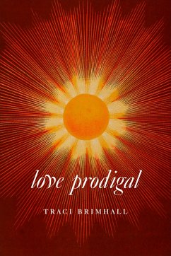 Love Prodigal - Brimhall, Traci