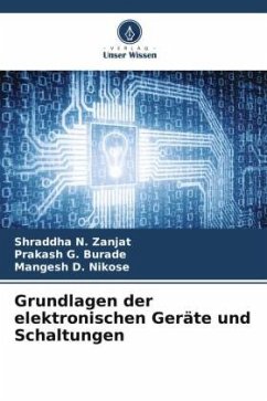 Grundlagen der elektronischen Geräte und Schaltungen - Zanjat, Shraddha N.;Burade, Prakash G.;Nikose, Mangesh D.