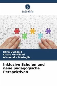 Inklusive Schulen und neue pädagogische Perspektiven - D'Angelo, Ilaria;Gentilozzi, Chiara;Marfoglia, Alessandra