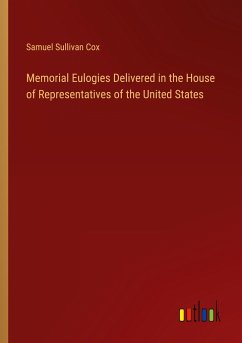 Memorial Eulogies Delivered in the House of Representatives of the United States