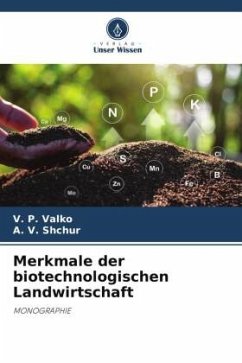 Merkmale der biotechnologischen Landwirtschaft - Valko, V. P.;Shchur, A. V.