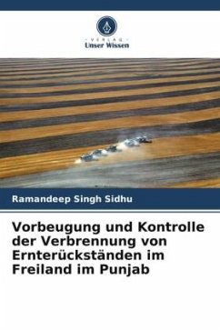 Vorbeugung und Kontrolle der Verbrennung von Ernterückständen im Freiland im Punjab - Sidhu, Ramandeep Singh