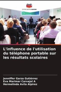 L'influence de l'utilisation du téléphone portable sur les résultats scolaires - Garza Gutiérrez, Jenniffer;Carvajal A, Eva Marimar;Avila Alpirez, Hermelinda