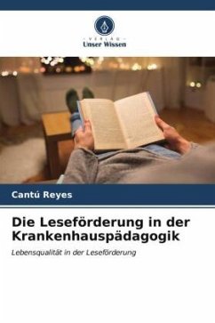 Die Leseförderung in der Krankenhauspädagogik - Reyes, Cantú