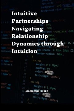 Intuitive Partnerships Navigating Relationship Dynamics through Intuition - Joseph, Emmanuel