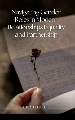 Navigating Gender Roles in Modern Relationships Equality and Partnership - Joseph, Emmanuel