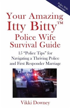 Your Amazing Itty Bitty(TM) Police Wife Survival Guide - Downey, Vikki