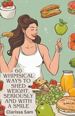 60 Whimsical Ways to Shed Weight, Seriously and with a Smile - Sam, Clarissa