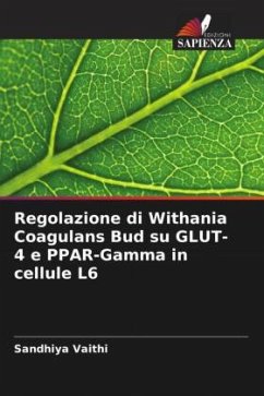 Regolazione di Withania Coagulans Bud su GLUT-4 e PPAR-Gamma in cellule L6 - vaithi, sandhiya