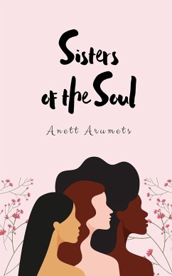 Sisters of the Soul - Arumets, Anett