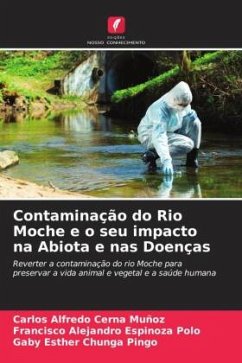 Contaminação do Rio Moche e o seu impacto na Abiota e nas Doenças - Cerna Muñoz, Carlos Alfredo;Espinoza Polo, Francisco Alejandro;Chunga Pingo, Gaby Esther