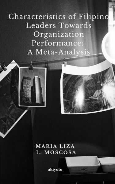 Characteristics of Filipino Leaders Towards Organization Performance Characteristics of Filipino Leaders Towards Organization Performance