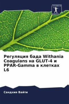 Regulqciq bada Withania Coagulans na GLUT-4 i PPAR-Gamma w kletkah L6 - Vajti, Sandhiq