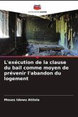 L'exécution de la clause du bail comme moyen de prévenir l'abandon du logement