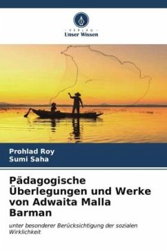 Pädagogische Überlegungen und Werke von Adwaita Malla Barman - Roy, Prohlad;Saha, Sumi