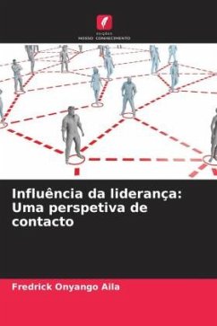 Influência da liderança: Uma perspetiva de contacto - Onyango Aila, Fredrick