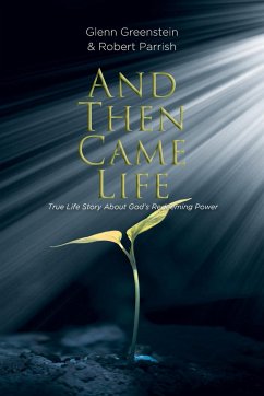 And Then Came Life - Greenstein, Glenn; Parrish, Robert