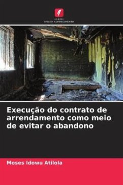 Execução do contrato de arrendamento como meio de evitar o abandono - Atilola, Moses Idowu