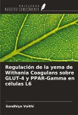 Regulación de la yema de Withania Coagulans sobre GLUT-4 y PPAR-Gamma en células L6