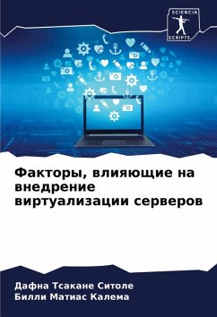 Faktory, wliqüschie na wnedrenie wirtualizacii serwerow - Sitole, Dafna Tsakane;Kalema, Billi Matias