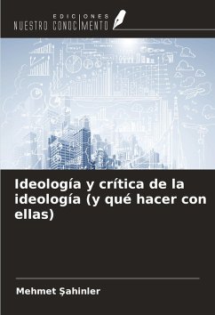 Cover Ideología y crítica de la ideología (y qué hacer con ellas)