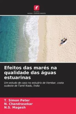 Efeitos das marés na qualidade das águas estuarinas - Peter, T. Simon;Chandrasekar, N.;Magesh, N.S.