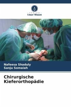 Chirurgische Kieferorthopädie - Shaduly, Nafeesa;Somaiah, Sanju