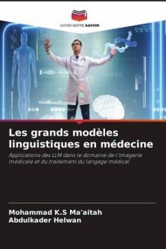 Les grands modèles linguistiques en médecine - K.S Ma'aitah, Mohammad;Helwan, Abdulkader