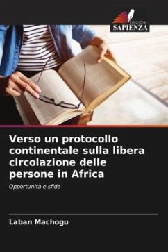 Verso un protocollo continentale sulla libera circolazione delle persone in Africa - Machogu, Laban
