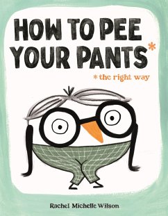 How to Pee Your Pants - Wilson, Rachel Michelle