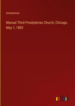 Manual Third Presbyterian Church, Chicago, May 1, 1883 - Anonymous