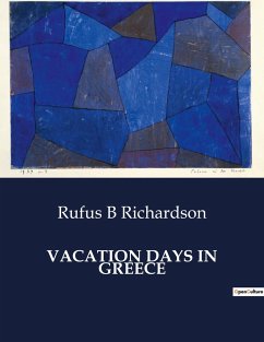 VACATION DAYS IN GREECE - Richardson, Rufus B