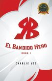 RB &quote;El Bandido Hero&quote;