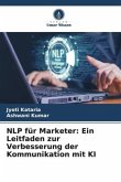 NLP für Marketer: Ein Leitfaden zur Verbesserung der Kommunikation mit KI