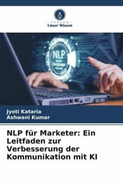 NLP für Marketer: Ein Leitfaden zur Verbesserung der Kommunikation mit KI - Kataria, Jyoti;Kumar, Ashwani