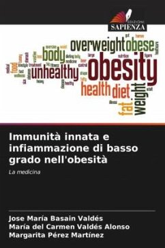 Immunità innata e infiammazione di basso grado nell'obesità - Basain Valdés, José María;Valdés Alonso, María del Carmen;Pérez Martínez, Margarita