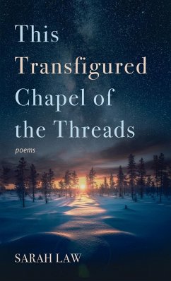 This Transfigured Chapel of the Threads - Law, Sarah