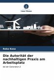 Die Autorität der nachhaltigen Praxis am Arbeitsplatz