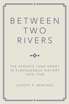 Between Two Rivers - Sanchez, Joseph P.
