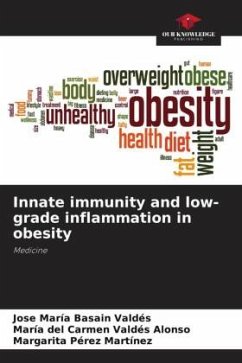 Innate immunity and low-grade inflammation in obesity - Basain Valdés, José María;Valdés Alonso, María del Carmen;Pérez Martínez, Margarita