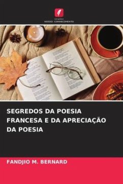 SEGREDOS DA POESIA FRANCESA E DA APRECIAÇÃO DA POESIA - M. BERNARD, FANDJIO