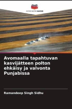 Avomaalla tapahtuvan kasvijätteen polton ehkäisy ja valvonta Punjabissa - Sidhu, Ramandeep Singh