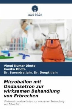 Microballon mit Ondansetron zur wirksamen Behandlung von Erbrechen - Dhote, Vinod Kumar;Dhote, Kanika;Dr. Deepti Jain, Dr. Surendra Jain,