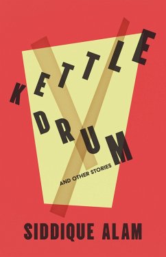 The Kettledrum and Other Stories - Alam, Siddique