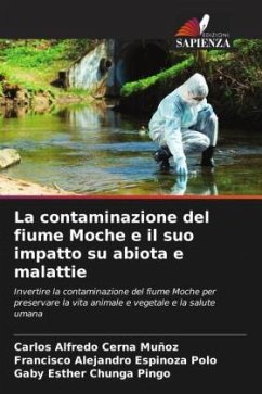 La contaminazione del fiume Moche e il suo impatto su abiota e malattie - Cerna Muñoz, Carlos Alfredo;Espinoza Polo, Francisco Alejandro;Chunga Pingo, Gaby Esther