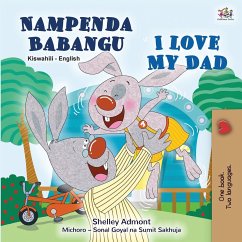 I Love My Dad (Swahili English Bilingual Children's Book) - Admont, Shelley; Books, Kidkiddos