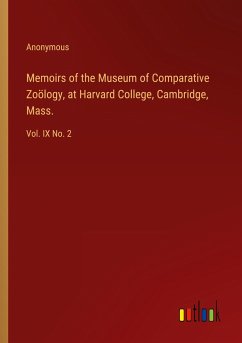 Memoirs of the Museum of Comparative Zoölogy, at Harvard College, Cambridge, Mass.