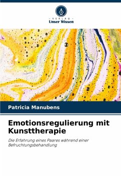 Emotionsregulierung mit Kunsttherapie - Manubens, Patricia Emotionsregulierung mit Kunsttherapie - Manubens, Patricia