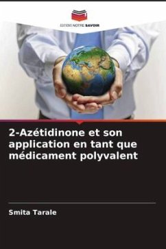 2-Azétidinone et son application en tant que médicament polyvalent - Tarale, Smita